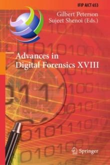 Advances in Digital Forensics XVIII : 18th IFIP WG 11.9 International Conference, Virtual Event, January 3-4, 2022, Revised Selected Papers