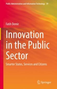 Innovation in the Public Sector : Smarter States, Services and Citizens