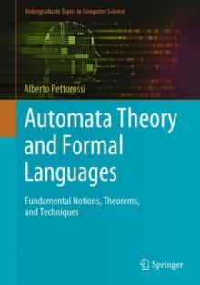 Automata Theory and Formal Languages : Fundamental Notions, Theorems, and Techniques