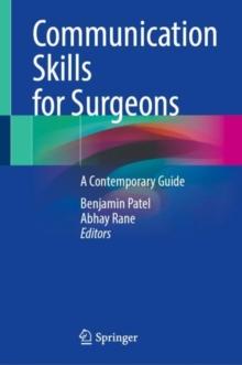 Communication Skills for Surgeons : A Contemporary Guide