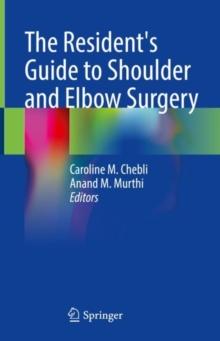 The Resident's Guide to Shoulder and Elbow Surgery