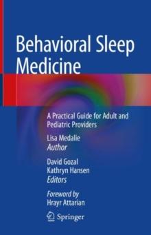 Behavioral Sleep Medicine : A Practical Guide for Adult and Pediatric Providers