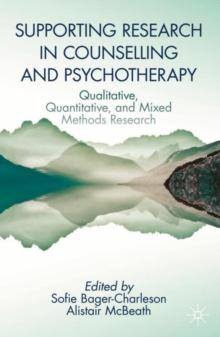 Supporting Research in Counselling and Psychotherapy : Qualitative, Quantitative, and Mixed Methods Research