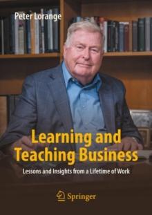 Learning and Teaching Business : Lessons and Insights from a Lifetime of Work