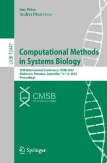 Computational Methods in Systems Biology : 20th International Conference, CMSB 2022, Bucharest, Romania, September 1416, 2022, Proceedings