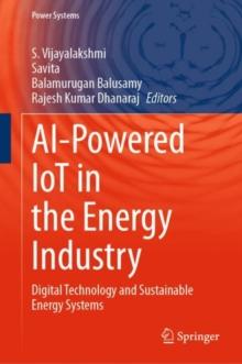 AI-Powered IoT in the Energy Industry : Digital Technology and Sustainable Energy Systems