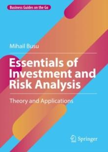 Essentials of Investment and Risk Analysis : Theory and Applications