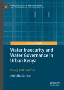 Water Insecurity and Water Governance in Urban Kenya : Policy and Practice