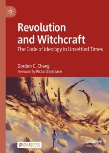 Revolution and Witchcraft : The Code of Ideology in Unsettled Times