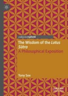 The Wisdom of the Lotus Sutra : A Philosophical Exposition