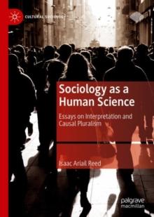 Sociology as a Human Science : Essays on Interpretation and Causal Pluralism