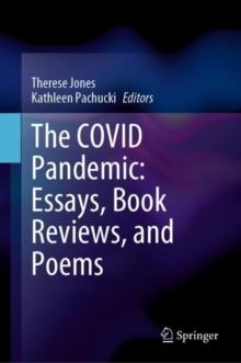 The COVID Pandemic: Essays, Book Reviews, and Poems