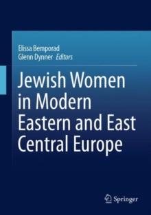 Jewish Women in Modern Eastern and East Central Europe