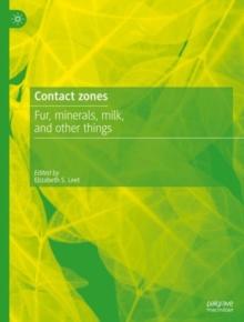 Contact Zones : Fur, Minerals, Milk, and Other Things