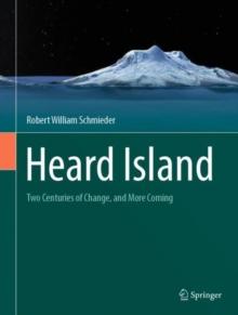 Heard Island : Two Centuries of Change, and More Coming