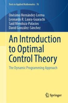 An Introduction to Optimal Control Theory : The Dynamic Programming Approach