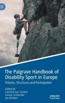 The Palgrave Handbook of Disability Sport in Europe : Policies, Structures and Participation