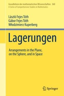 Lagerungen : Arrangements in the Plane, on the Sphere, and in Space