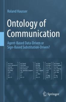 Ontology of Communication : Agent-Based Data-Driven or Sign-Based Substitution-Driven?