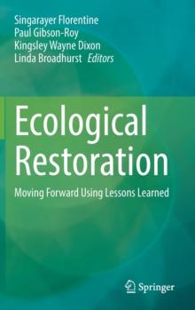 Ecological Restoration : Moving Forward Using Lessons Learned