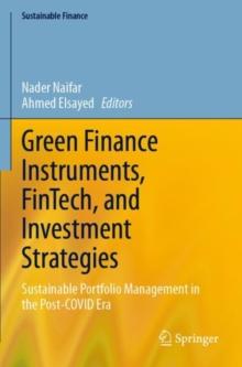 Green Finance Instruments, FinTech, and Investment Strategies : Sustainable Portfolio Management in the Post-COVID Era