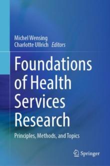 Foundations of Health Services Research : Principles, Methods, and Topics