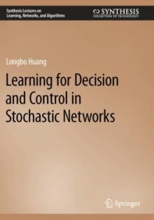 Learning for Decision and Control in Stochastic Networks