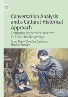 Conversation Analysis and a Cultural-Historical Approach : Comparing Research Perspectives on Children's Storytellings