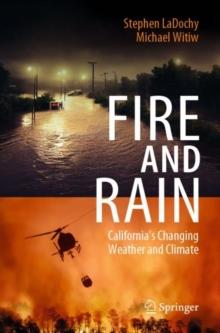 Fire and Rain : Californias Changing Weather and Climate