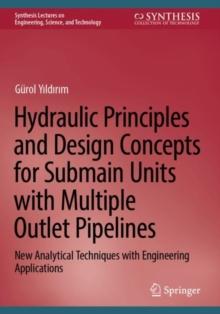 Hydraulic Principles and Design Concepts for Submain Units with Multiple Outlet Pipelines : New Analytical Techniques with Engineering Applications