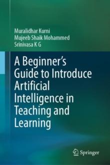 A Beginner's Guide to Introduce Artificial Intelligence in Teaching and Learning