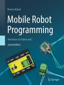 Mobile Robot Programming : Adventures in Python and C