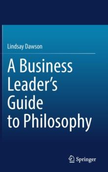 A Business Leaders Guide to Philosophy