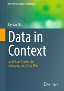 Data in Context : Models as Enablers for Managing and Using Data