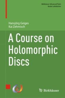 A Course on Holomorphic Discs