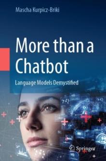 More than a Chatbot : Language Models Demystified