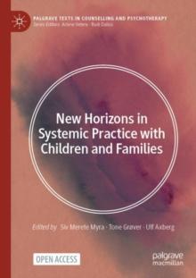 New Horizons In Systemic Practice With Children And Families