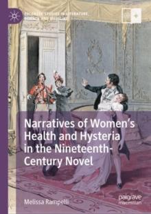 Narratives of Womens Health and Hysteria in the Nineteenth-Century Novel