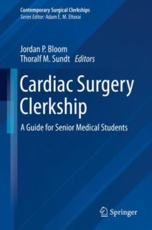 Cardiac Surgery Clerkship : A Guide for Senior Medical Students