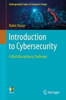 Introduction to Cybersecurity : A Multidisciplinary Challenge