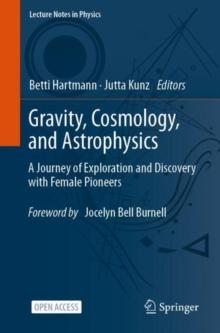 Gravity, Cosmology, and Astrophysics : A Journey of Exploration and Discovery with Female Pioneers