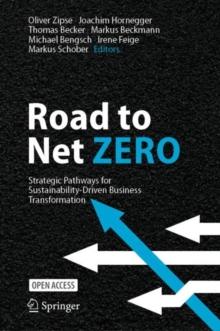 Road to Net Zero : Strategic Pathways for Sustainability-Driven Business Transformation