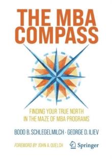 The MBA Compass : Finding Your True North in the Maze of MBA Programs