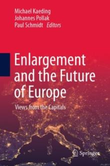 Enlargement and the Future of Europe : Views from the Capitals