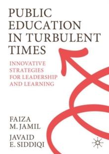 Public Education in Turbulent Times : Innovative Strategies for Leadership and Learning