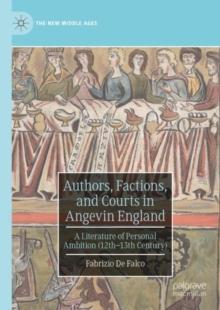 Authors, Factions, and Courts in Angevin England : A Literature of Personal Ambition (12th13th Century)