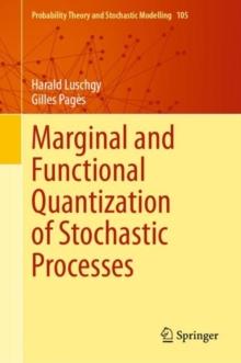 Marginal and Functional Quantization of Stochastic Processes