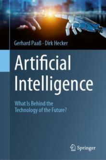 Artificial Intelligence : What Is Behind the Technology of the Future?