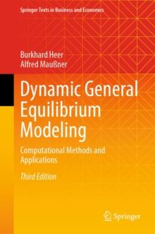 Dynamic General Equilibrium Modeling : Computational Methods and Applications