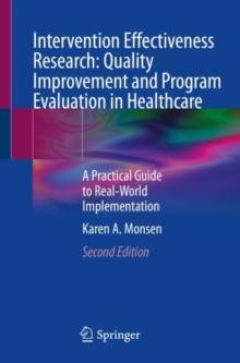 Intervention Effectiveness Research: Quality Improvement and Program Evaluation in Healthcare : A Practical Guide to Real-World Implementation